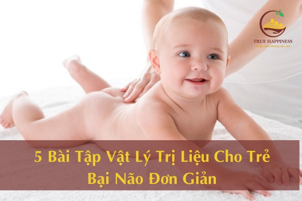 5 Bài Tập Vật Lý Trị Liệu Cho Trẻ Bại Não Đơn Giản