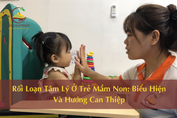 Rối Loạn Tâm Lý Ở Trẻ Mầm Non: Biểu Hiện Và Hướng Can Thiệp